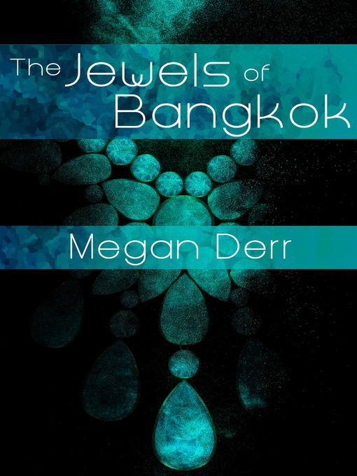 Title details for Jewels of Bangkok by Megan Derr - Available